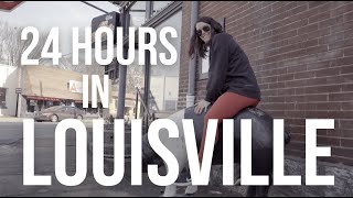 24 Hours in Louisville