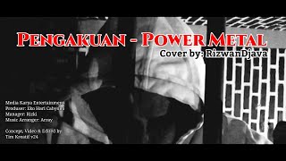 Pengakuan Power Metal - Cover by RizwanDjava