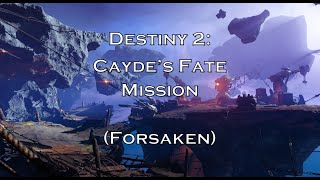 Destiny 2: Cayde’s Fate Mission (Forsaken)