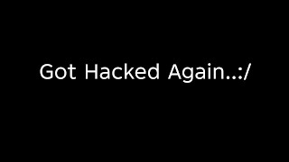 We got hacked 😭 again
