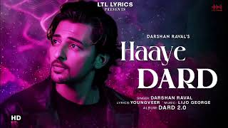 Haaye Dard Official Video | Darshan Raval | Lijo George | Dard Album 2.0 | Naushad Khan