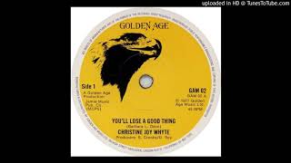 CHRISTINE JOY WHITE - YOU'LL LOSE A GOOD THING - GOLDEN AGE GAM 02 - 1977