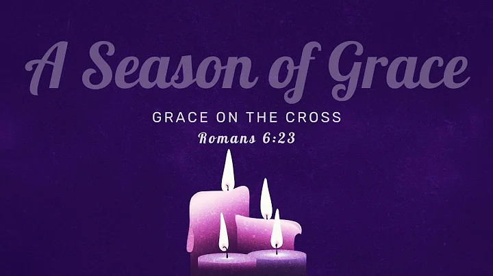 A Season of Grace | Grace on the Cross