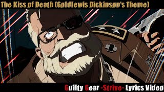 The Kiss of Death (Goldlewis Dickinson's Theme) Lyrics Video - Guilty Gear Strive