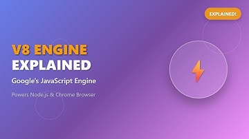 V8 Engine Explained Simply: Google