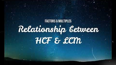 Relation Between HCF, LCM & Given Numbers | Product of 2 numbers with HCF and LCM | Grade 5 math