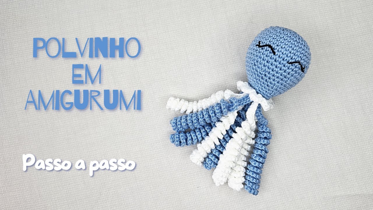 Como Fazer um Polvinho em Amigurumi | Tutorial Passo a Passo Polvo para ...