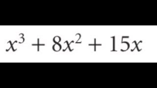 Factor x^3 + 8x^2 + 15x completely.
