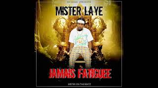 Mister Laye - Jamais Fatigué (Son Officiel)