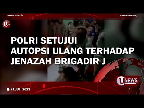 POLRI SETUJUI AUTOPSI ULANG TERHADAP JENAZAH BRIGADIR | U-NEWS