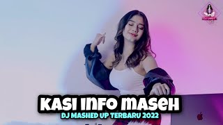 DJ KASI INFO MASEH || MASHED UP TERBARU 2022 (DJ IMUT REMIX)