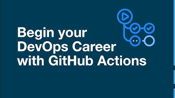 Begin your DevOps Career with GitHub Actions