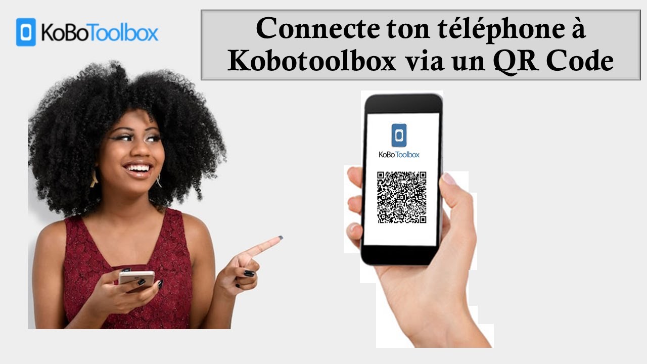 Utilise un QR Code pour connecter ton tlphone au serveur Kobotoolbox  Kobo Collect ou ODK Collect