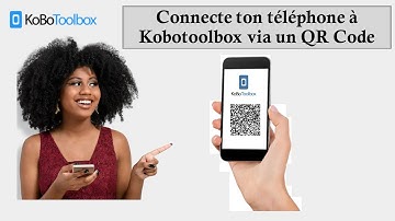 Utilise un QR Code pour connecter ton téléphone au serveur Kobotoolbox : Kobo Collect ou ODK Collect