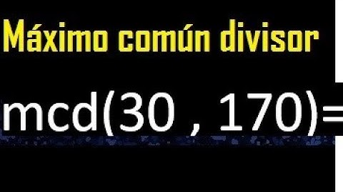 mcd de 30 y 170 , Maximo comun divisor de numeros , ejemplo