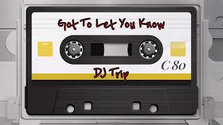 Got To Let You Know (Remastered) - Tito Mina | DJ Trip