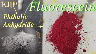 Making Fluorescein Crystals from Phthalic Anhydride from Old KHP (4K)