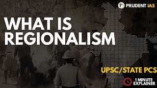 What is Regionalism | Positive vs Negative Regionalism | UPSC/STATE PCS