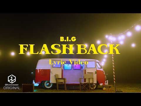 B.I.G (비아이지) - FLASHBACK | LYRIC VIDEO