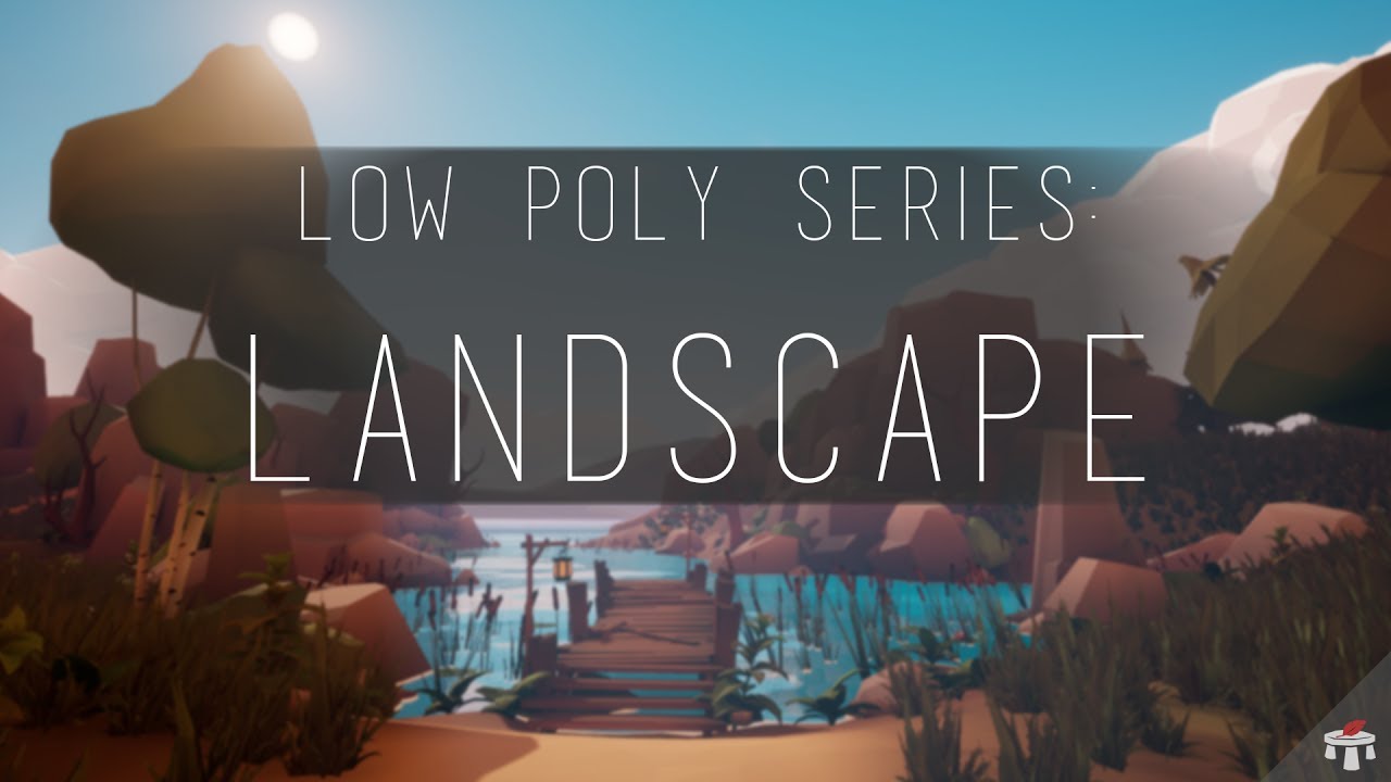 UNREAL - Low Poly Series: Landscape Day - YouTube