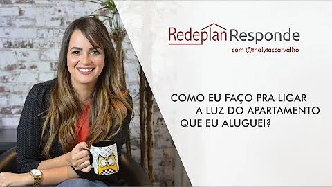 Como ligar a energia do apartamento?