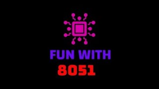 Fun with 8051 | Game | Group 12 | PBL