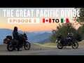 The Great Pacific Divide (Episode 5) Canada to Mexico Honda Africa Twin and BMW F800GS