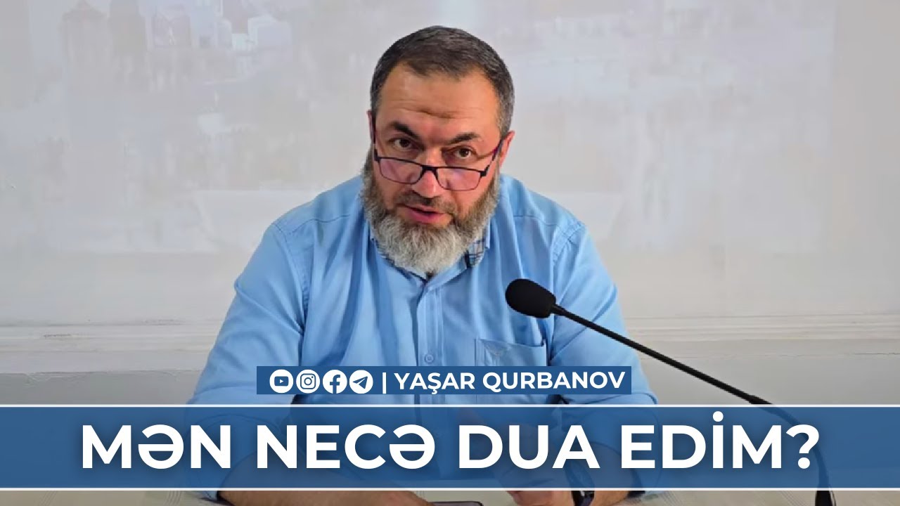 Mən necə dua edim? | Yaşar Qurbanov