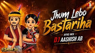 Jhum Lebo Bastariha Gana - (AFRO MIX) - DJ AASHISH AB