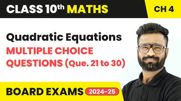 Quadratic Equations - Multiple Choice Questions (Que. 21 to 30) | Class 10 Maths Ch 4 | CBSE 2025-26