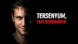 Orang Paling Berbahaya Bukan yang Marah, Tapi yang Tersenyum
