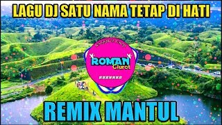 DJ SATU NAMA TETAP DIHATI  DJ  KEKINIAN TERBARU