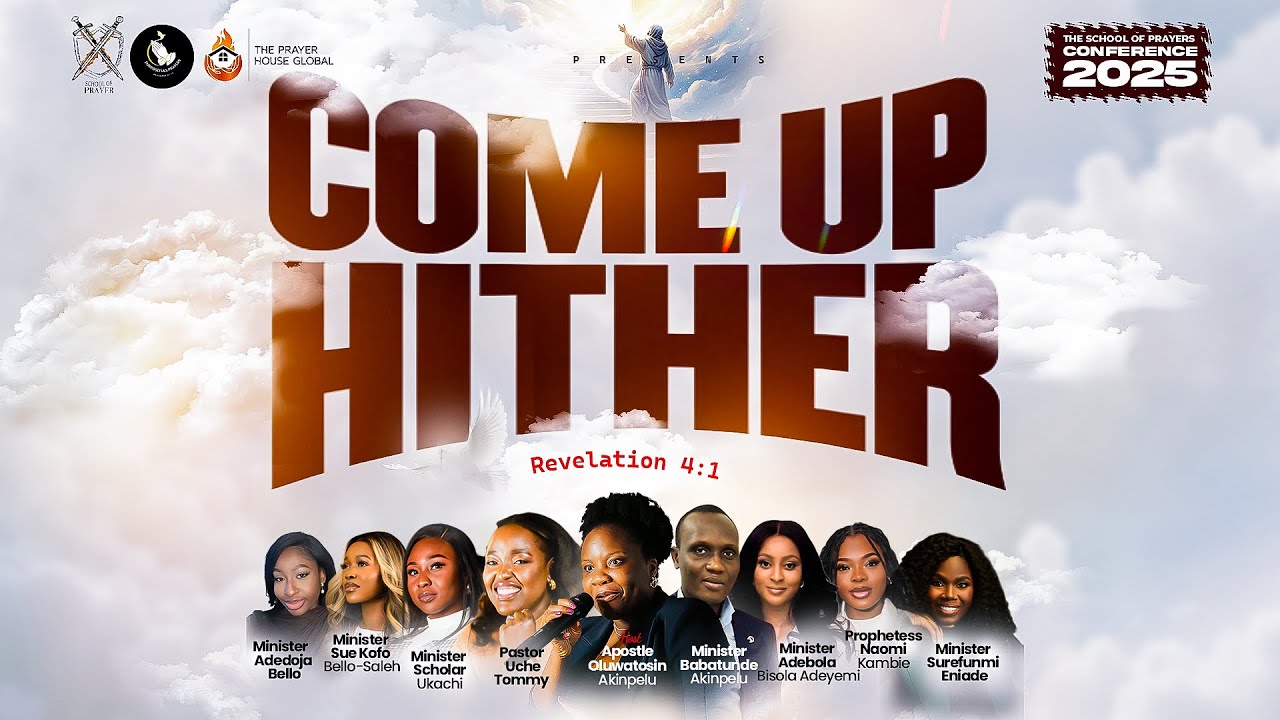 COME UP HITHER - THE SCHOOL OF PRAYERS CONFERENCE 2025 1/3 - YouTube