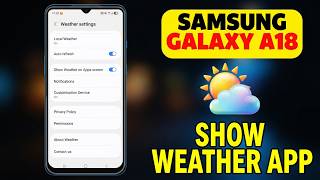 How to Activate the Hidden Weather App in Apps Screen On Samsung Galaxy A18 screenshot 2