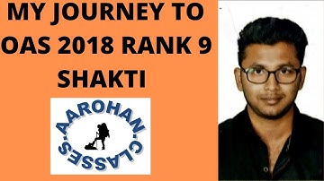 MY JOURNEY TO OAS 2018 RANK 9-SHAKTI-AAROHAN CLASSES-9437002210