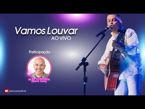 Alex Gonzaga - Vamos Louvar - Live Pedro Neves e Amigos