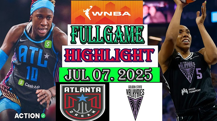 Atlanta Dream vs Golden State Valkyries FULLGAME Qtr Highlights [Jul 07, 2O25]| Women's Basketball