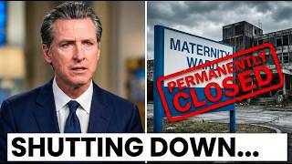 California Governor PANICS As Maternity Wards DISAPPEAR Leaving Mothers Without Care