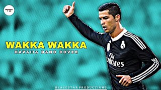 Cristiano Ronaldo - Wakka Wakka • Havaiia Family Band • Skills & Goals • 2014/2015 | HD | 1080p