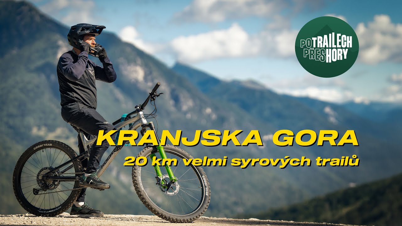 Po trailech přes hory V. #2 - Bike Park Kranjska Gora, Julské Alpy