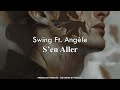 Swing Ft. Angèle, S'en Aller (Paroles/ Legendado/ Sub. Español)