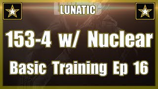 153-4 w/ Nuclear - Basic Training Episode 16 - The Gas Chamber!