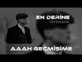 Ah Geçmişime Küle Döndüm Remix 2026 WTFrank En Derine
