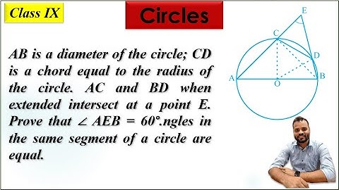 AB is a diameter of the circle, CD is chord equal to the radius of the circle. AC and BD when ext...