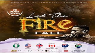 LET THE FIRE FALL - DAY 2 || NSPPD || 19TH MARCH 2024