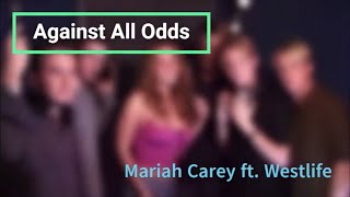 Against All Odds  Mariah Carey Ft Westlife  Letrass