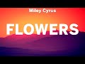 Miley Cyrus ~ Flowers # lyrics # Clean Bandit, Ava Max, Anne Marie & James Arthur