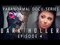 Dark holler episode 4 paranormal docuseries free full episode
