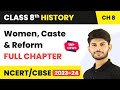 Women caste and reform  full chapter explanation solutions  class 8 history chapter 8