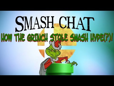 Smash Chat: How the Grinch Stole Smash Hype(?)!